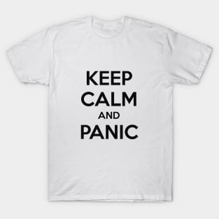 KEEP CALM AND PANIC T-Shirt